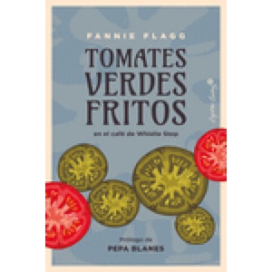 Tomates verdes fritos en el café de Whistle Stop | FANNIE FLAGG (ISBN: 9788412779998)