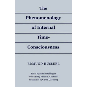 Phenomenology of Internal Time-Consciousness | Edmund Husserl, Calvin O. Schrag, Martin Heidegger (ISBN: 9780253041968)