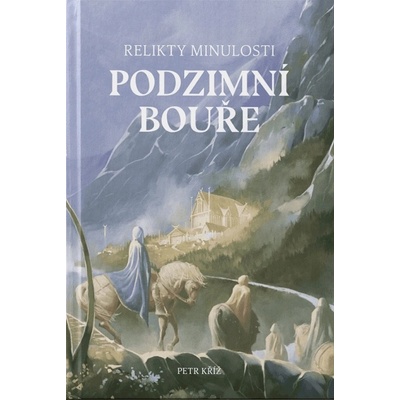 Relikty minulosti - Podzimní bouře - Petr Kříž
