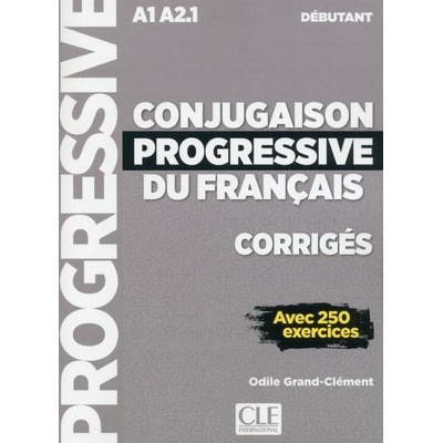 Conjugaison progressive du francais - Niveau débutant (A1/A2) - Corrigés - 2 édition