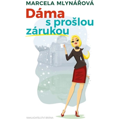 Dáma s prošlou zárukou - Marcela Mlynářová