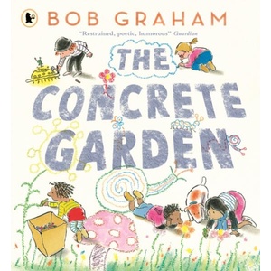 The Concrete Garden | Bob Graham (ISBN: 9781529532326)