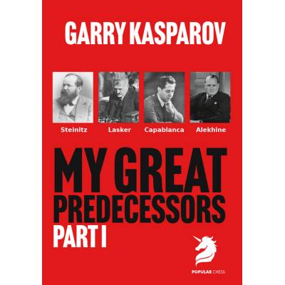 New in Chess Garry Kasparov; My Great Predecessors 1