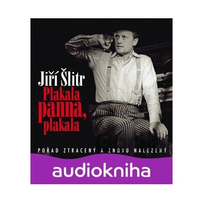 Plakaka panna, plakala - Jiří Šlitr; Pavel Kopta; Jiří Šlitr