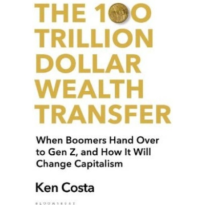 The 100 Trillion Dollar Wealth Transfer - Ken Costa