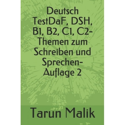Deutsch TestDaF, DSH, B1, B2, C1, C2- Themen zum Schreiben und Sprechen- Auflage 2
