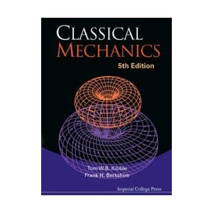 Classical Mechanics (5th Edition) | Tom W. B. Kibble, Frank H. Berkshire (ISBN: 9781860944246)