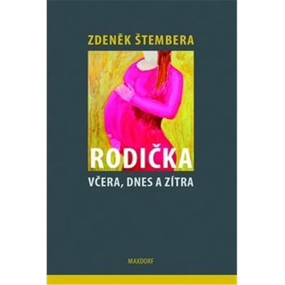 Rodička včera, dnes a zítra