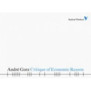 Critique of Economic Reason | Andre Gorz (ISBN: 9781844676675)
