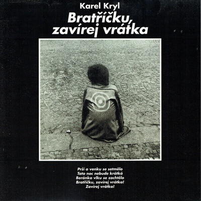 Karel Kryl - Bratříčku, Zavírej Vrátka (Reedice 2015) - 180 gr. Vinyl LP