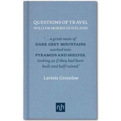 William Morris in Iceland: Questions of Travel - Greenlaw Lavinia