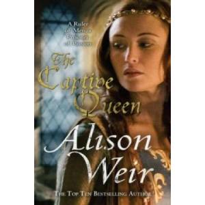 Captive Queen | Alison Weir (ISBN: 9780099534587)