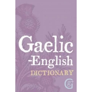Gaelic - English Dictionary | Geddes & Grosset (2006)