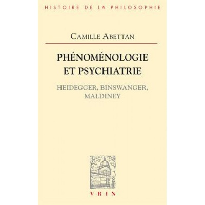 Phenomenologie Et Psychiatrie: Heidegger, Binswanger, Maldiney