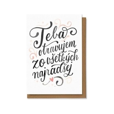 Teba otravujem zo všetkých najradšej.