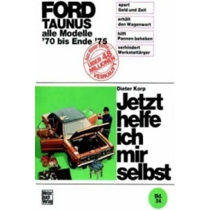 Ford Taunus (alle Modelle 70 bis Ende 75) | Dieter Korp (ISBN: 9783879431984)