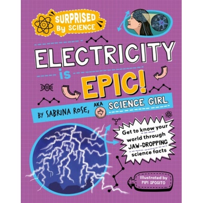 Surprised by Science: Electricity is Epic! - Sabrina Rose Science Girl