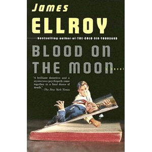 Blood on the Moon | James Ellroy (ISBN: 9781400095285)