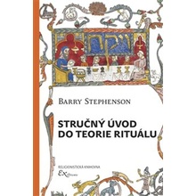 Stručný úvod do teorie rituálu - Stephenson Barry