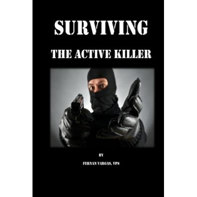 Surviving the Active Killer | Fernan Vargas, Joseph Truncale