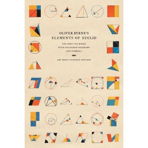 Oliver Byrne's Elements of Euclid | Art Meets Science (ISBN: 9781528720090)