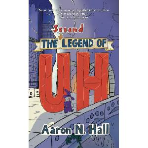 The Second Legend of Uh | Aaron N. Hall (2026)