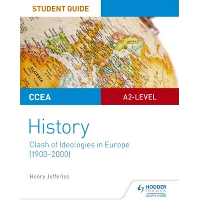 CCEA A2-level History Student Guide: Clash of Ideologies in Europe 1900-2000 Jefferies HenryPaperback