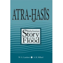 Atra-Hasis: The Babylonian Story of the Flood, with the Sumerian Flood Story Lambert W. G.Paperback