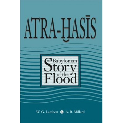 Atra-Hasis: The Babylonian Story of the Flood, with the Sumerian Flood Story Lambert W. G.Paperback