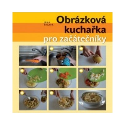 Obrázková kuchařka pro začátečníky - Jana Ryšavá