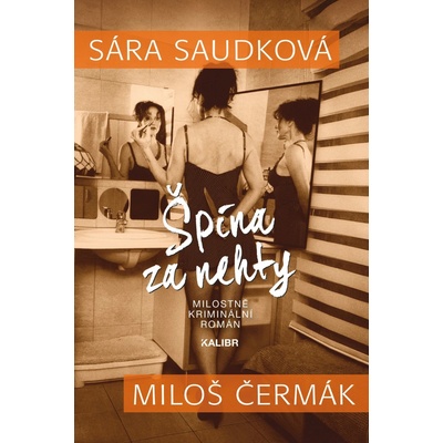 Špína za nehty - Sára Saudková , Miloš Čermák