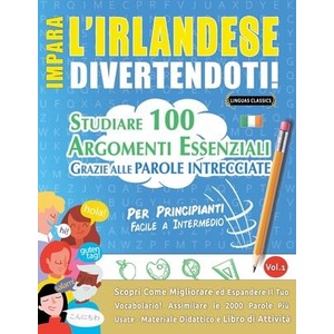 Impara l'Irlandese Divertendoti! - Per Principianti | LINGUAS CLASSICS (ISBN: 9798349014307)