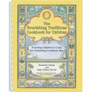 Nourishing Traditions Cookbook for Children | Suzanne Gross, Sally Fallon Morell (2015)