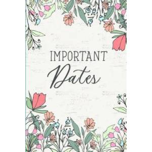 Important Dates. : Birthday Anniversary and Event Reminder Book. | Camille Publishing (ISBN: 9781797049137)