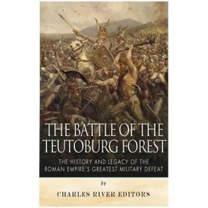 Battle of the Teutoburg Forest | Charles River Editors (ISBN: 9781517102579)