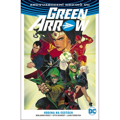 Green Arrow 5: Hrdina na cestách – Juan Ferreyra, Benjamin Percy, Otto Schmidt