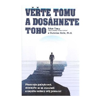 Věřte tomu a dosáhněte toho!