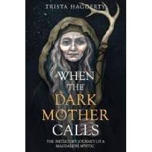 When The Dark Mother Calls: The Initiatory Journey Of A Magdalene Mystic | Trista Haggerty (2023)