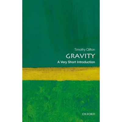Gravity: A Very Short Introduction | Timothy Clifton