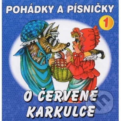 Pohádky a písničky 1 - O Červené Karkulce - Jana Boušková, Otakar Brousek st., Václav Vydra