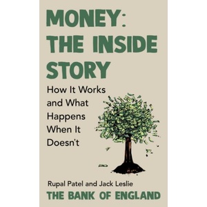 Money: The Inside Story. The Surprising Truth About How Money Works (ISBN: 9781529934885)