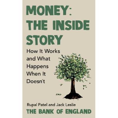 Money: The Inside Story. The Surprising Truth About How Money Works (9781529934885)