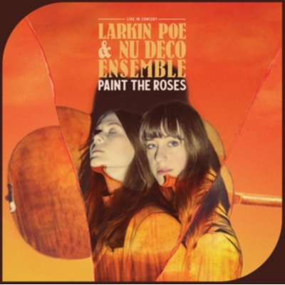 Larkin Poe & Nu Deco Ensemble - Paint The Roses Live In Concert LP
