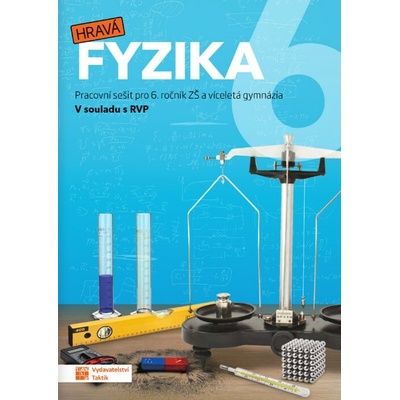 Hravá fyzika 6 - pracovní sešit - nová řada