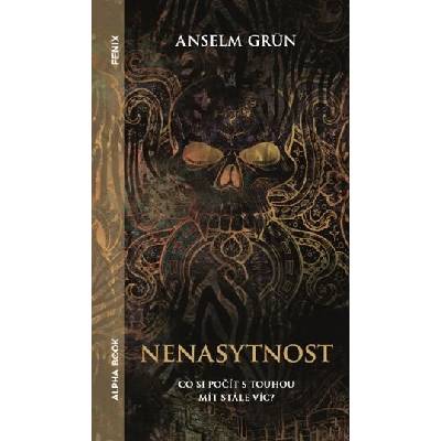 Nenasytnost - Anselm Grün