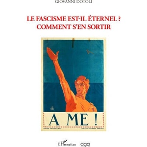 Le Fascisme est-il éternel? | Dotoli (2024)