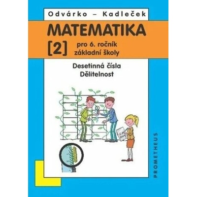Matematika pro 6. roč. ZŠ - 2.díl - Jiří Kadleček Oldřich, Odvárko