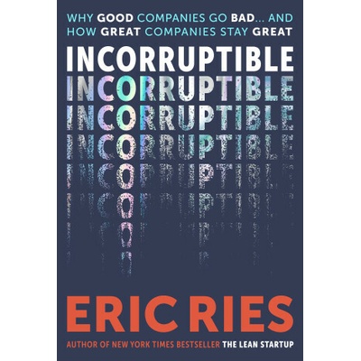 Incorruptible - Eric Ries