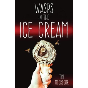 Wasps in the Ice Cream | Tim McGregor (ISBN: 9781947879539)