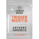 Trigger Mortis - Anthony Horowitz